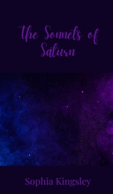 The Sonnets of Saturn by Kingsley, Sophia