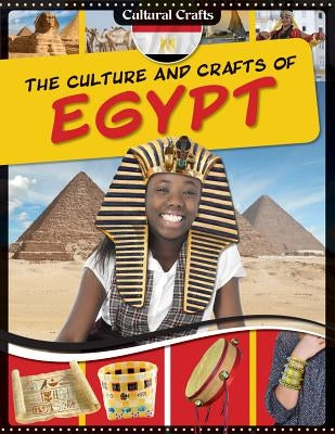 The Culture and Crafts of Egypt by Challen, Paul