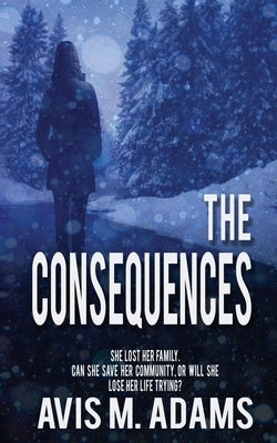 The Consequences by Adams, Avis M.