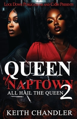 Queen Of Naptown 2: All Hail The Queen by Chandler, Keith