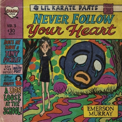 Li'l Karate Pants: Never Follow Your Heart by Murray, Emerson