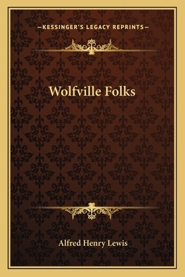 Wolfville Folks by Lewis, Alfred Henry