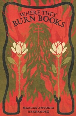 Where They Burn Books by Hernandez, Marcos Antonio