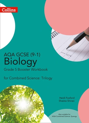 Aqa GCSE Biology 9-1 for Combined Science Grade 5 Booster Workbook by Foxford, Heidi