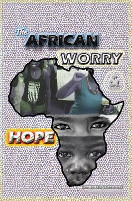 The African Worry and Hope by Ngyah, Kelly