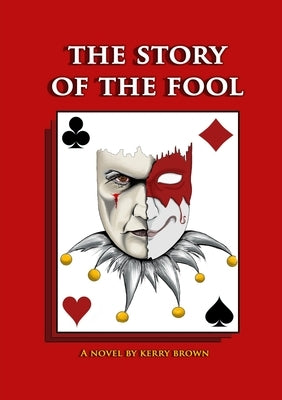 The Story of the Fool by Brown, Kerry