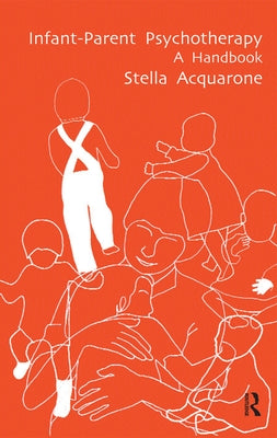 Infant-Parent Psychotherapy: A Handbook by Acquarone, Stella