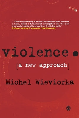 Violence: A New Approach by Wieviorka, Michel