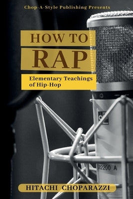How to Rap by Choparazzi, Hitachi