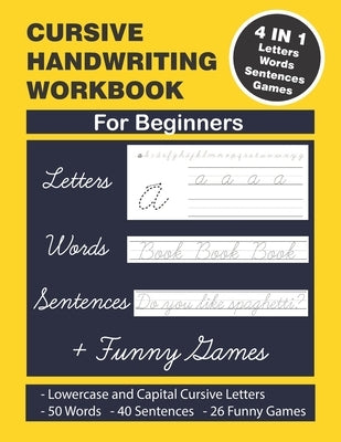 Cursive Handwriting Workbook: Cursive Handwriting. 4 in 1 Practicing Cursive Handwriting to Master Letters, Words, Sentences and Funny Games for Beg by Mine, Jaz