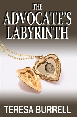 The Advocate's Labyrinth by Burrell, Teresa