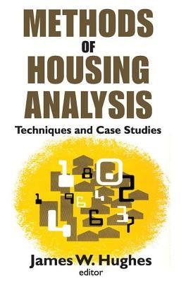 Methods of Housing Analysis: Techniques and Case Studies by Hughes, James