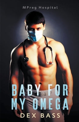 Baby For My Omega by Bass, Dex