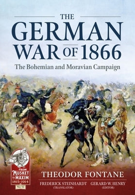 The German War of 1866: The Bohemian and Moravian Campaign by Fontane, Theodor