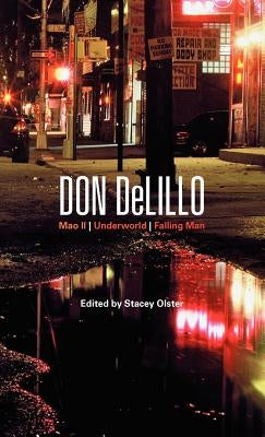 Don Delillo: Mao II, Underworld, Falling Man by Olster, Stacey