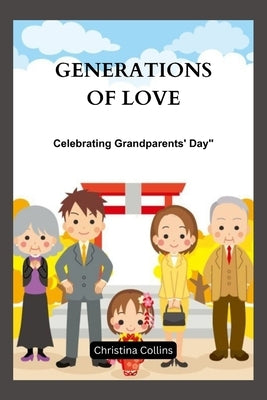 Generations of Love: Celebrating Grandparent's Day by Collins, Christina