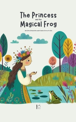 The Princess and the Magical Frog And Other Bilingual Norwegian-English Stories for Kids by Bilingual, Pomme