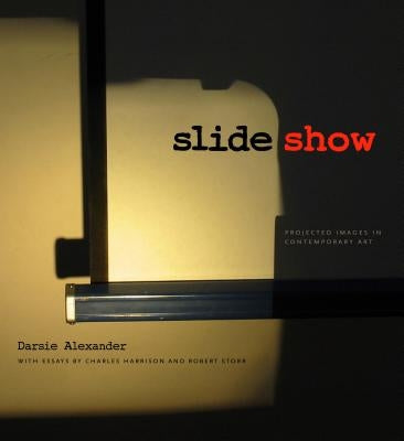 Slideshow: Projected Images in Contemporary Art by Alexander, Darsie