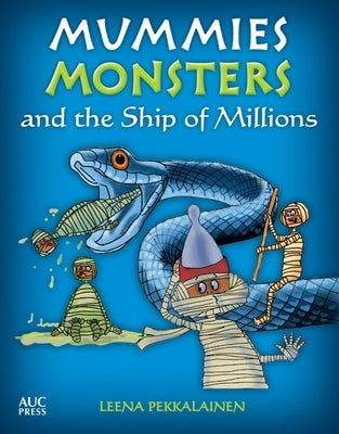 Mummies, Monsters, and the Ship of Millions by Pekkalainen, Leena