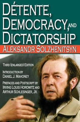 Detente, Democracy and Dictatorship by Solzhenitsyn, Aleksandr