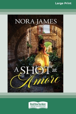 A Shot at Amore [Large Print 16pt] by James, Nora
