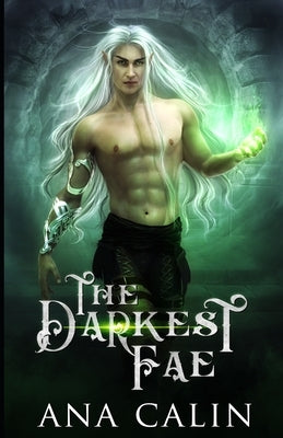 The Darkest Fae by Calin, Ana