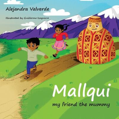 Mallqui my friend the mummy by Izaguirre, Guillermo