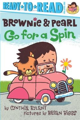 Brownie & Pearl Go for a Spin: Ready-To-Read Pre-Level 1 by Rylant, Cynthia