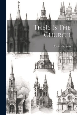 TheIs Is The Church by Nygren, Anders