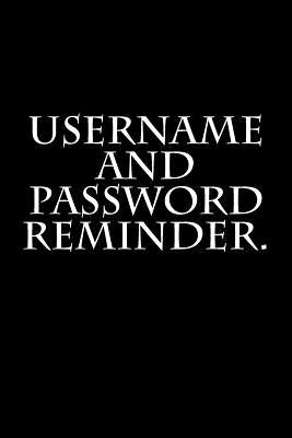 Username and Password reminder. by Butters, Kerry