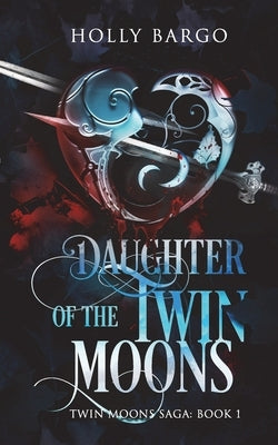 Daughter of the Twin Moons by Bargo, Holly