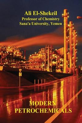 Modern Petrochemicals by El-Shekeil, Ali