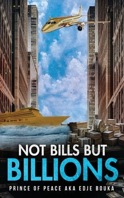 Not Bills But Billions by Bouka, Edje