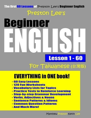 Preston Lee's Beginner English Lesson 1 - 60 For Taiwanese by Preston, Matthew