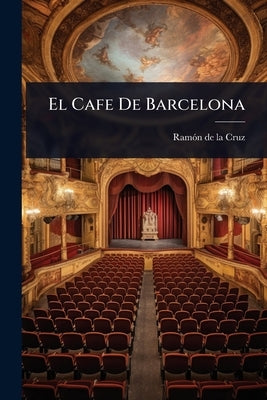El Cafe De Barcelona by Ramã3n de la Cruz