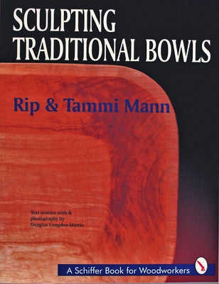 Sculpting Traditional Bowls by Mann, Rip And Tammi