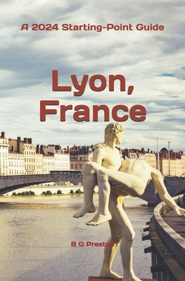 Lyon, France: Plus the Sae and Rhe Confluence Region by Preston, B. G.