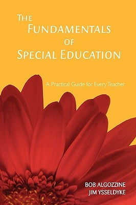 The Fundamentals of Special Education: A Practical Guide for Every Teacher by Algozzine, Bob