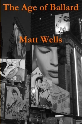The Age of Ballard by Wells, Matt