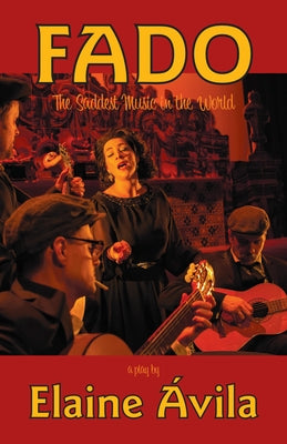 Fado: The Saddest Music in the World by Ávila, Elaine