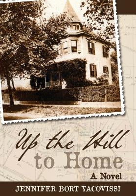Up the Hill to Home by Yacovissi, Jennifer Bort
