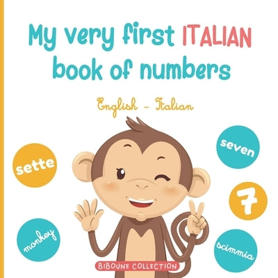 My very first Italian book of numbers: Let's get counting in English and Italian by Editions, Biboune Collection