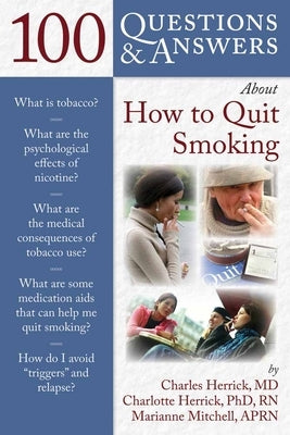 100 Q&as about How to Quit Smoking by Herrick, Charles
