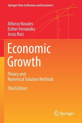 Economic Growth: Theory and Numerical Solution Methods by Novales, Alfonso