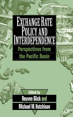 Exchange Rate Policy and Interdependence by Glick, Reuven