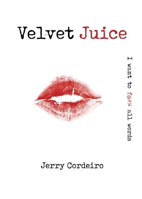 Velvet Juice by Cordeiro, Jerry