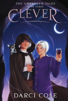 Clever: The Unbroken Tales: Book Three: The Unbroken Tales by Cole, Darci