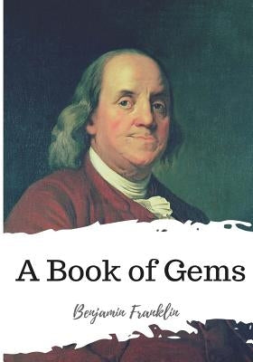 A Book of Gems by Franklin, Benjamin