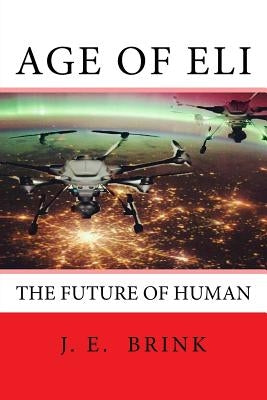 Age Of Eli: The Future Of Human by Stjean, Shawn
