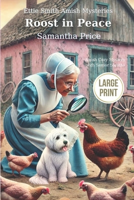 Roost in Peace LARGE PRINT: Amish Cozy Mystery by Price, Samantha